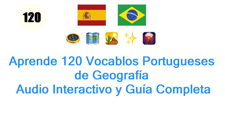Aprende 120 Vocablos Portugueses de Geografía: Audio Interactivo y Guía Completa